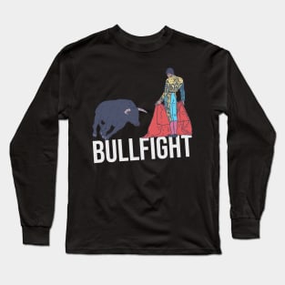 Bullfighting - Bullfight Text - Matador and Bull Long Sleeve T-Shirt